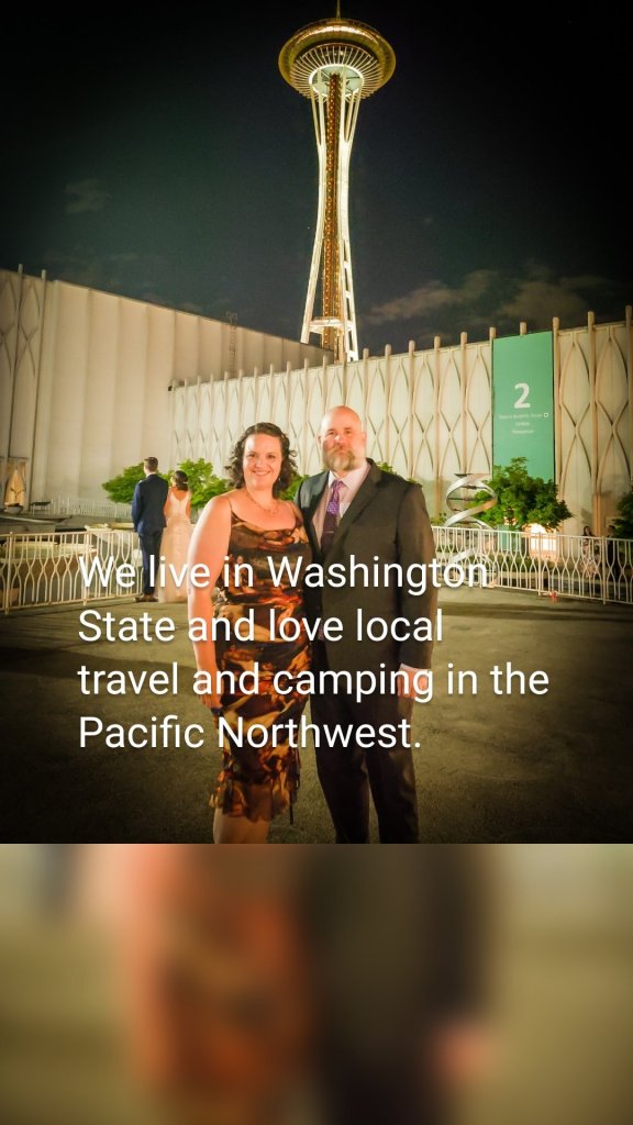 We live in Washington State and love local travel and camping in the Pacific Northwest. 
